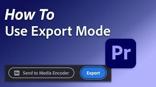 How to use export video in Premiere Pro using Export Mode