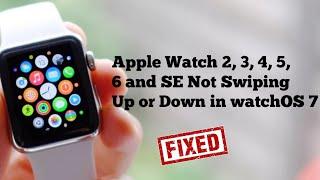 Apple Watch 2, 3, 4, 5, SE and 6 Not Swiping Up or Down in watchOS 7/8