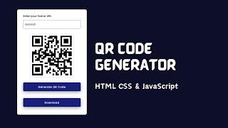 QR Code Generator using HTML CSS JavaScript | JavaScript Projects for Practice