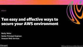 AWS re:Invent 2020: Ten easy and effective ways to secure your AWS environment