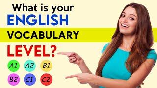 What's your English Vocabulary Level? Take this Test to find out!