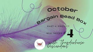 October Bargain Bead Box Project 4 Mini Series with Thunderhorse Descendant