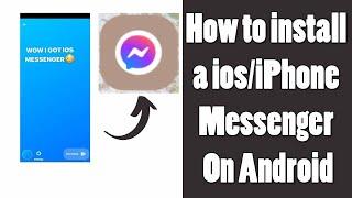 How to Install iOS/iPhone Messenger On Android