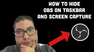 How To Hide OBS Studio From  Taskbar And Screen Capture