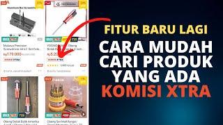 Cara Mudah Cari Produk Shopee Komisi XTRA Untuk Share Link Affiliate