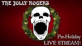 The Jolly Rogers Pre-Holidays 2023 Live Stream!