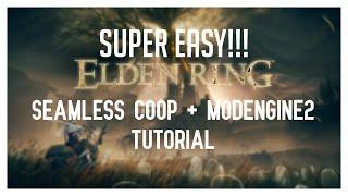 EASY TUTORIAL - INSTALL SEAMLESS COOP + MOD ENGINE 2 | ELDEN RING