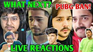 YouTubers & PUBG Mobile Streamers LIVE Reaction To Ban!- Scout, Mortal, BB, Ashish, Mythpat & More |