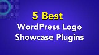 5 Best WordPress Logo Showcase Plugins | Business Showcase Logo On WordPress Site