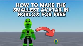 How to make the smallest avatar in Roblox FOR FREE