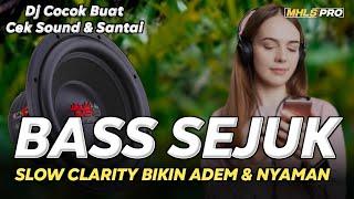 DJ CEK SOUND BASS SEJUK SLOW CLARITY BIKIN ADEM DAN NYAMAN COCOK UNTUK SANTAI (MHLS PRO)