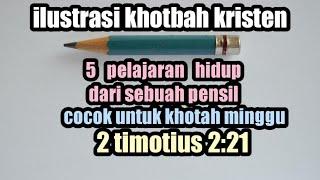 ilustrasi khotbah kristen ! 5 pelajaran hidup dari pensil @PhilipMantofaMinistry @GerejadanAlkitab