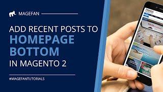 Add Recent Blog Posts to the Bottom of Magento 2 Homepage