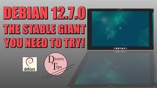 DEBIAN 12.7.0 : THE STABLE GIANT YOU NEED TO TRY!