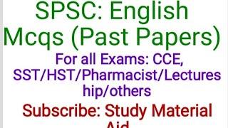 SPSC: English Mcqs. Compiled Past Papers of 2023. For all: CCE, SST, HST, Pharmacist, Lecturer.