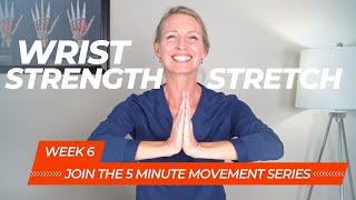 Wrist Strengthening and Stretching Exercises: 5 Minute Follow Along Movement Series Week 6