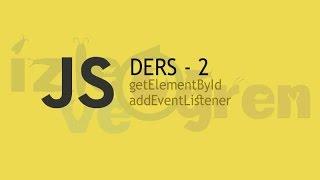 Javascript Tutorial - 2 |  addEventListener ve getElementById Nedir