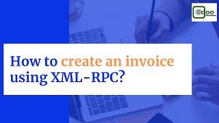How to create an invoice using XMLRPC | Odoo External API