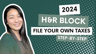 2024 H&R Block Tutorial for Beginners | Complete Walk-Through | How To File Your Own Taxes