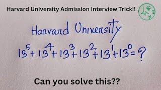 Harvard University Admission interviews maths tricks!! Calculator Not Allowed ‍️️