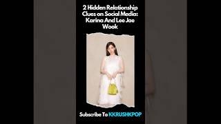 2 Hidden Relationship Clues on Social Media: Karina And Lee Jae Wook