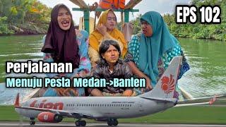 EPS 102, Perjalanan Menuju Pesta (DUSUN LANTAM)