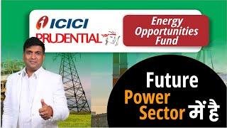 ICICI Prudential Energy Opportunities Fund | Power Sector Stocks | best NFO