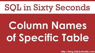 Get Column Names From a Specific Table  - SQL in Sixty Seconds #083