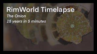 RimWorld Timelapse: The Onion - 15(ish) years in 5 minutes.