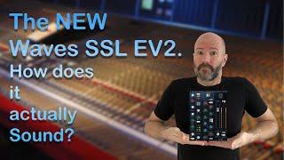 Review: The new Waves SSL EV2 Channel Strip. How does it actually Sound?