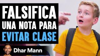 Falsifica Una Nota Para EVITAR CLASE | Dhar Mann