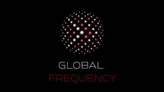 GLOBAL FREQUENCY ... Tune in!