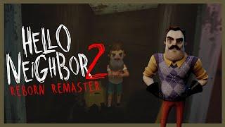 Hello Neighbor 2 Reborn Remastered by Oswald001 & D.C Gaming