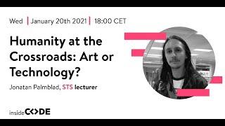insideCODE: Humanity at the Crossroads: Art or Technology?