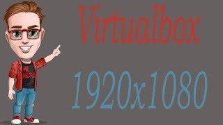 Virtualbox Full Screen Mode (1920x1080)