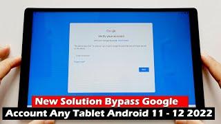 New Solution Bypass Google Account Any Tablet Android 11 - 12 2022