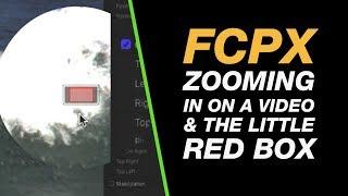 Final Cut Pro: Remove the Little Red Box on Your Video | Zoom Controls