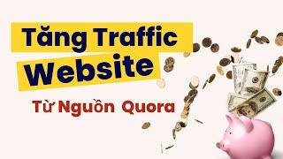 Hướng Dẫn Tăng Traffic Website Từ Nguồn Quora - Mẹo SEO Web