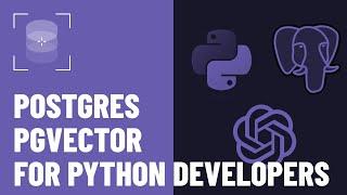 PostgreSQL pgvector for Python developers: Practical Guide