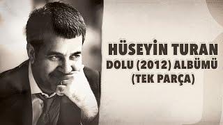 Hüseyin Turan DOLU (2012) Albümü Tamamı Tek Parça