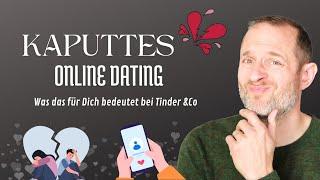 Warum Online Dating Kaputt ist - Und was das für Dich bedeutet bei Tinder, Bumble, Hinge & Co