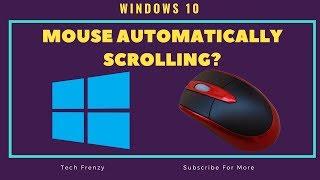 Mouse Automatically Scrolling in Windows 10 | [FIXED] | 2019