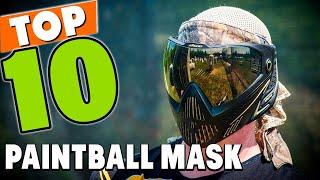 Best Paintball Mask In 2024 - Top 10 New Paintball Masks Review