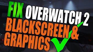 Fix Overwatch 2 Black Screen & Graphics Issues On PC