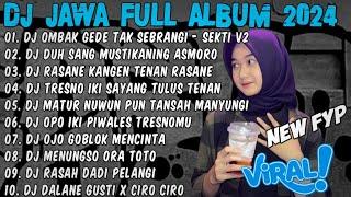 DJ JAWA FULL ALBUM 2024 FULL BASS-DJ OMBAK GEDE TAK SEBRANGI (SEKTI) FULL ALBUM JAWA VIRAL TIKTOK