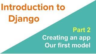 Introduction to Django: Creating an app and models