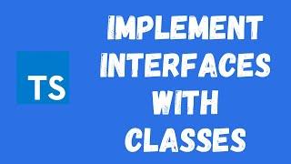 36. Implementing Interfaces with classes in the typescript.