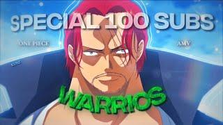 [4K] One Piece「100 SUBS - AMV/Edit」- (Warriors)