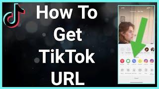 How To Find & Copy TikTok Video Url
