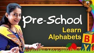 Learn Alphabets | Kindergarten Learning Videos For Kids | Pre School Educational Videos